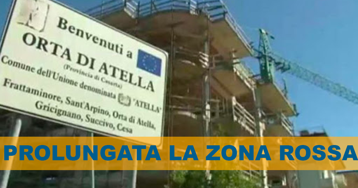 Covid: prorogata la zona rossa a Marcianise e Orta di Atella