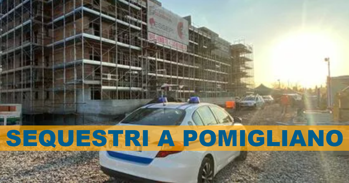 Pomigliano: La Polizia Locale sequestra 137 appartamenti