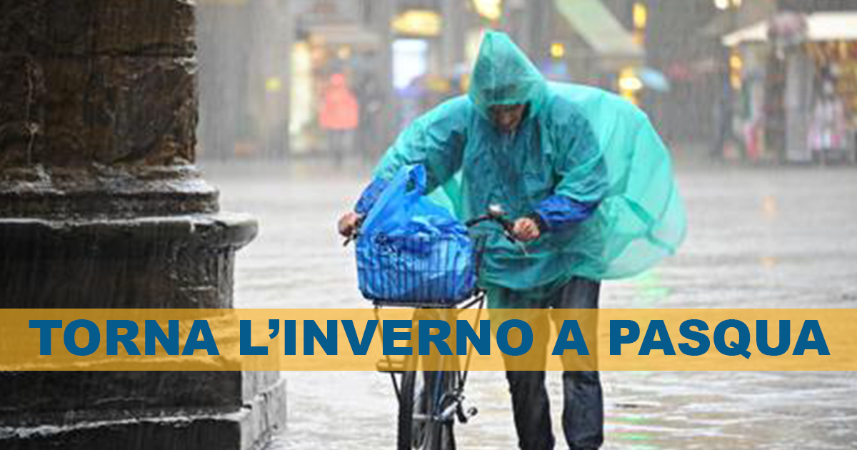 Torna l’inverno a Pasqua, addio caldo e sole