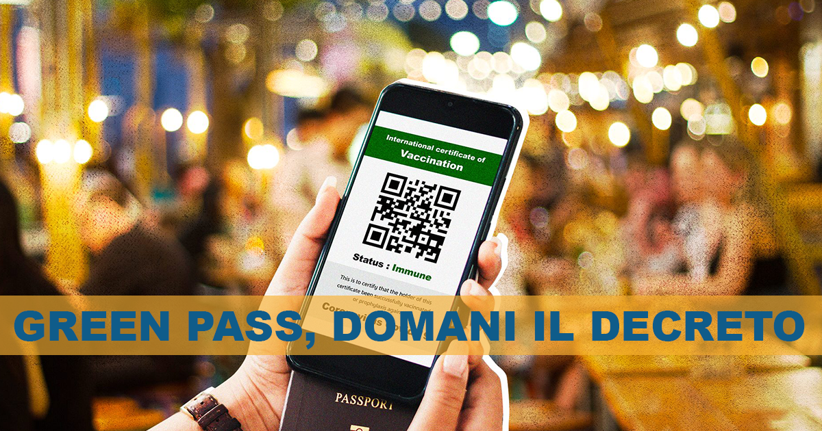 Green Pass: domani il decreto del Governo, ecco le novità