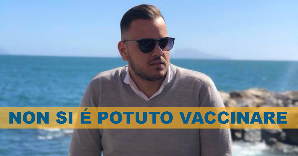 Afragola: morto a 32anni di covid, non era riuscito a vaccinarsi perché l’ASL non gli aveva inviato la tessera sanitaria