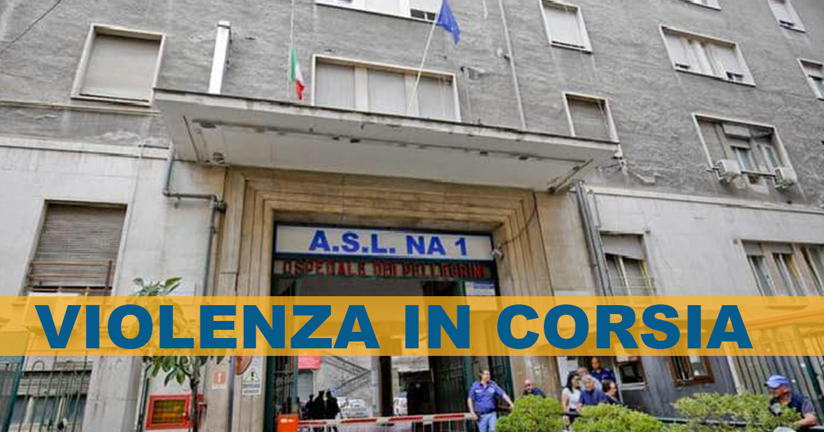 Ancora violenza all’Ospedale Pellegrini: schiaffi e pugni ad un infermiere