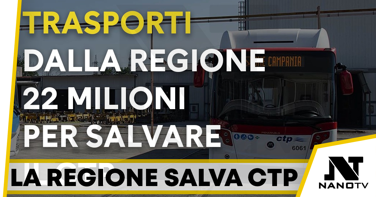 De Luca: “dalla Regione 22milioni per salvare e assorbire la CTP”