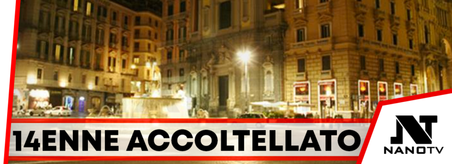 Napoli 14enne accoltellato