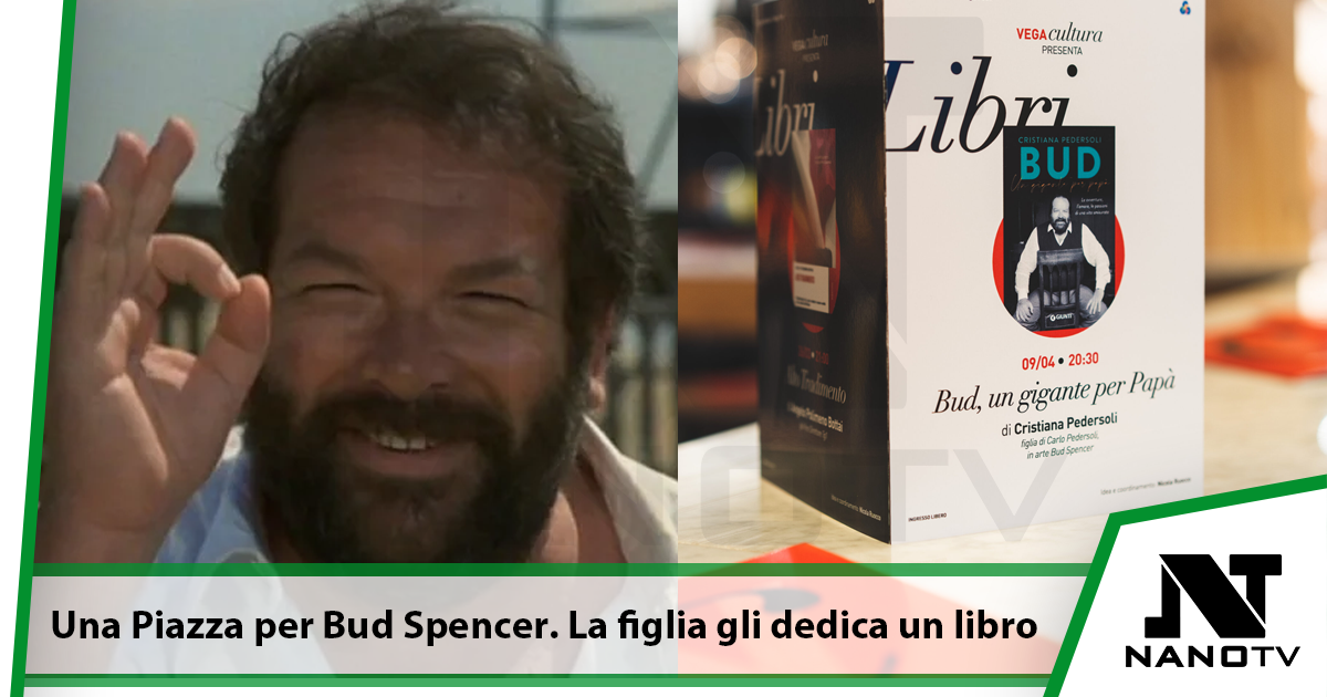 Una piazza per Bud Spencer, ci pensa il Comune di Napoli. Intanto a Vega Cultura la figlia Cristina presenta il libro “Un gigante di Papa’”