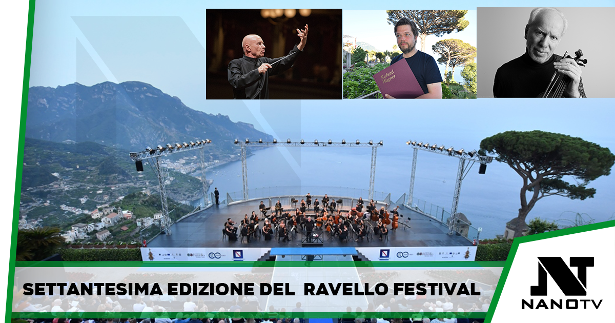Al via la 70esima edizione del Ravello Festival. Week end inaugurale nel segno di Wagner