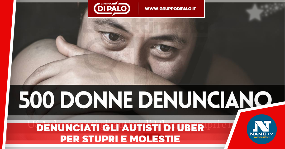 Più di 500 donne hanno denunciato gli autisti di Uber per stupri e molestie