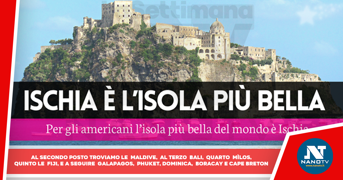 Ischia è l’isola più bella del mondo per gli americani