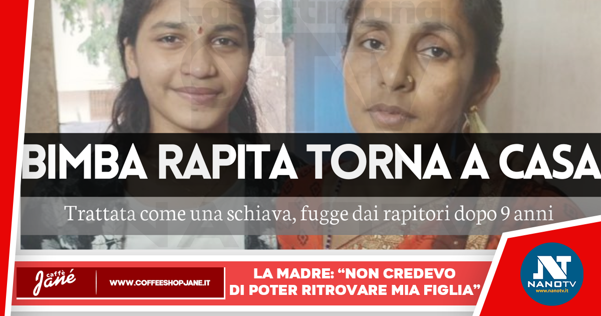 Bimba scomparsa fugge dai suoi rapitori e torna a casa dopo 9 anni