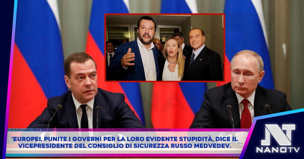 La Russia vuole al Governo la destra: entrata a gamba tesa di Medvedev nelle elezioni italiani ed europee
