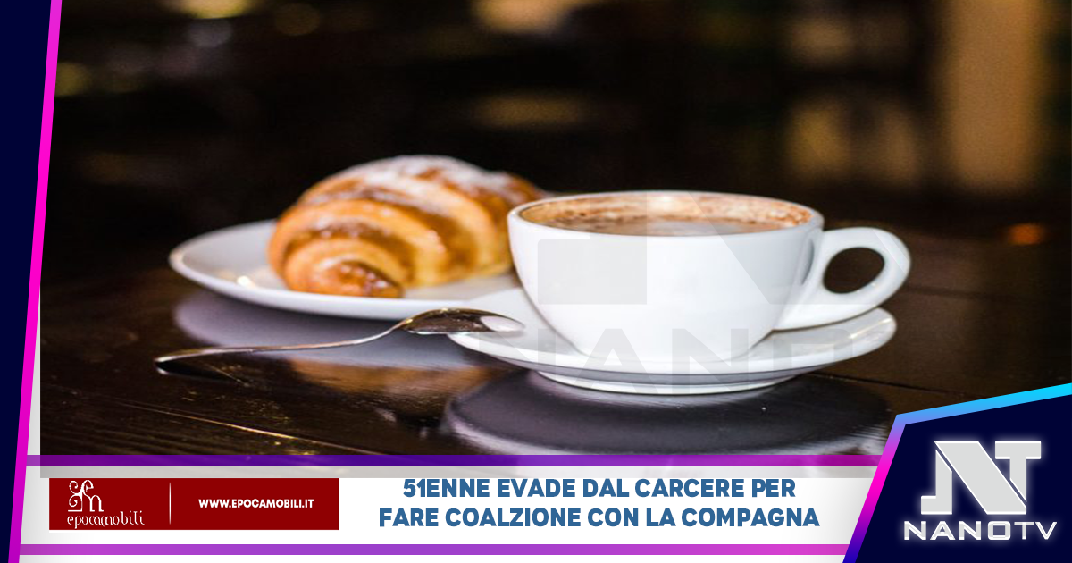 51enne evade dal carcere e va a fare colazione con la compagna: arrestato