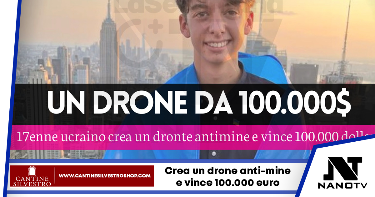 17enne Ucraino crea un drone anti-mine e vince 100.000 dollari.
