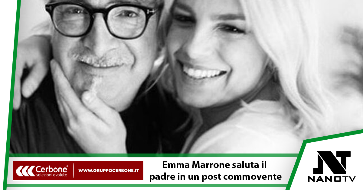 “Buon viaggio papà”, Emma Marrone ha dato l’addio al padre Rosario