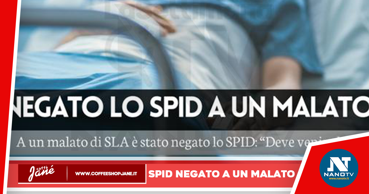 Negato lo SPID a un malato di SLA costretto a letto: “Deve venire lui”.