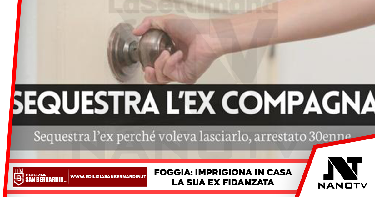 Picchia l’ ex compagna e poi la rinchiude in casa: arrestato trentenne