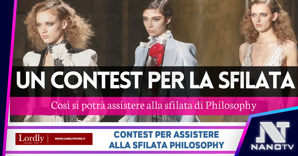 Philosophy apre un contest per entrare alla sua sfilata