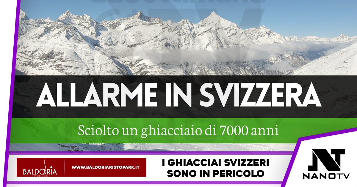 Allarme in Svizzera: sciolto un ghiacciaio di 7000 anni fa