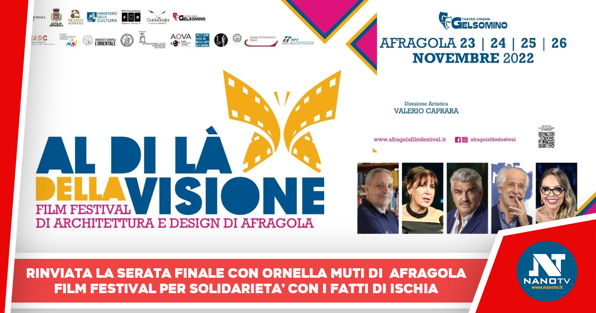 Rimandata le serata finale dell’Afragola Film Festival in segno di lutto per la tragedia che ha colpito Casamicciola
