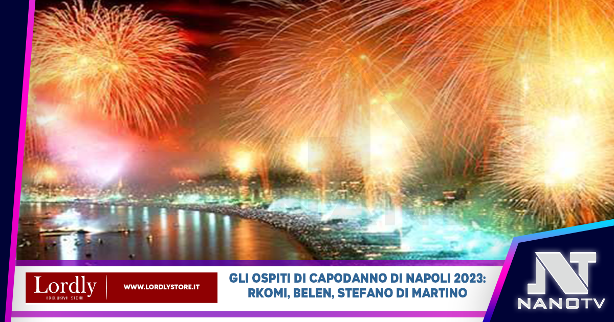 Capodanno Napoli 2023: presenti Stefano de Martino, Rkomi e Belen
