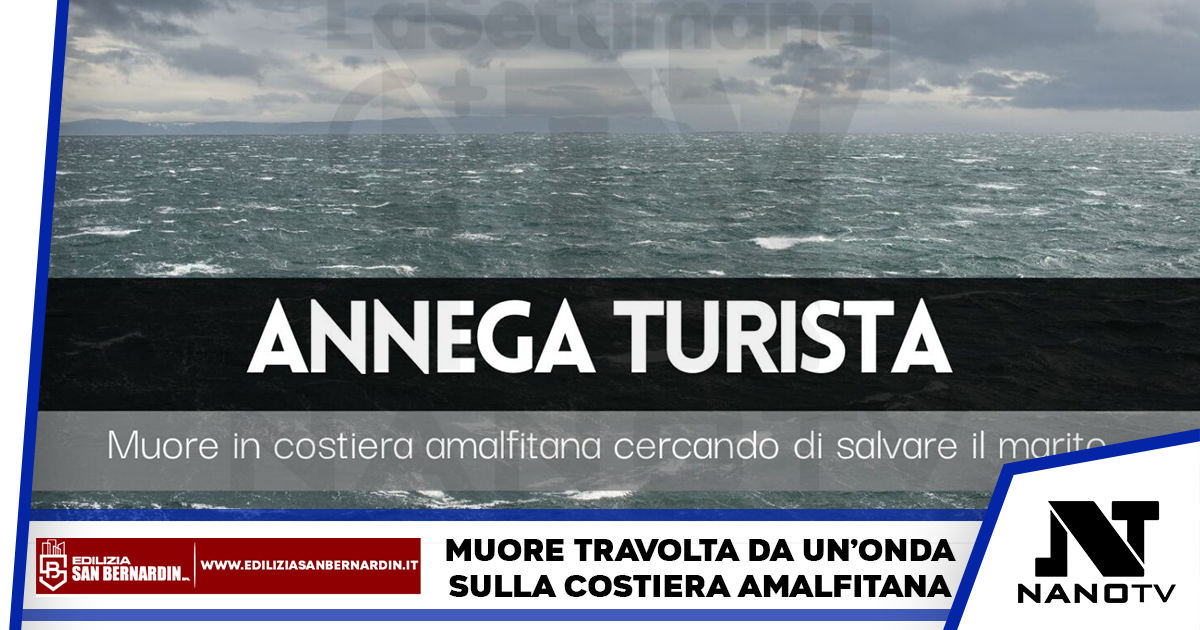 Costiera Amalfitana: turista muore travolta da un’onda