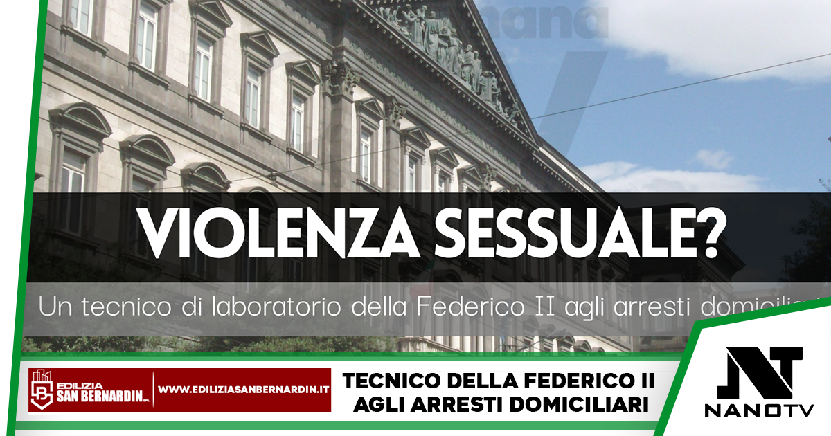Tecnico della Federico II agli arresti domiciliari accusato di violenza sessuale su 6 studentesse