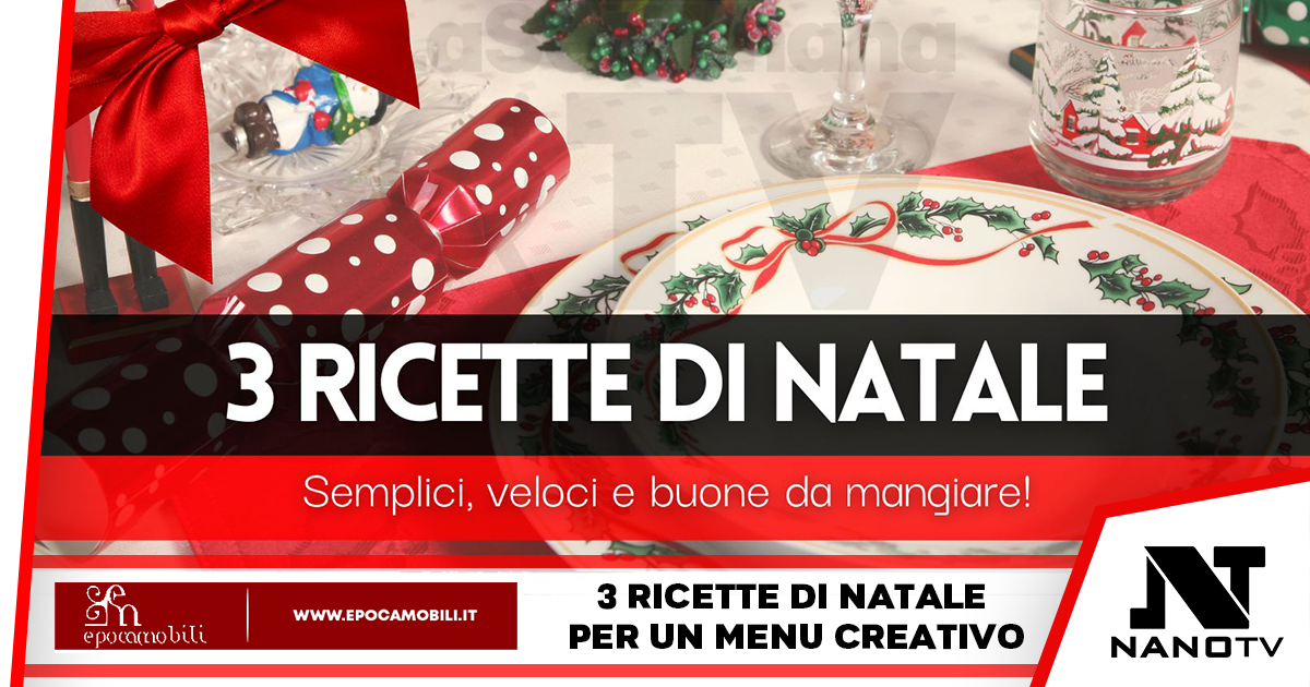 3 ricette di Natale per un menu creativo