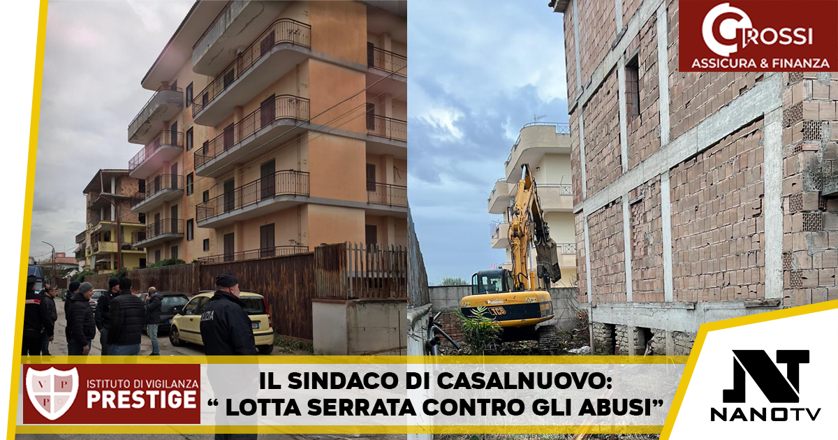 Casalnuovo, continuano gli abbattimenti dei manufatti. Il Sindaco Pelliccia: “Lotta serrata all’abusivismo edilizio”