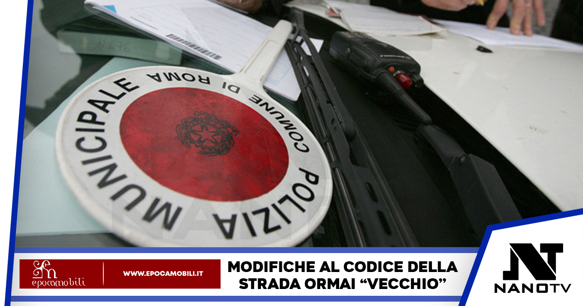 Revisione del Codice delle Strada vecchio di trent’anni