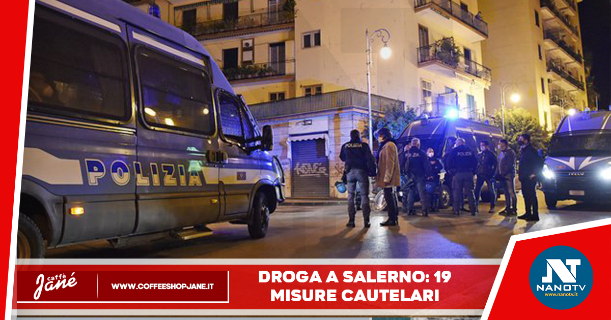 Droga a Salerno: 19 arresti