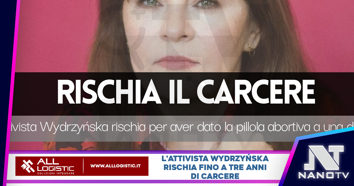 Polonia: attivista rischia il carcere per aver dato la pillola abortiva a una donna abusata