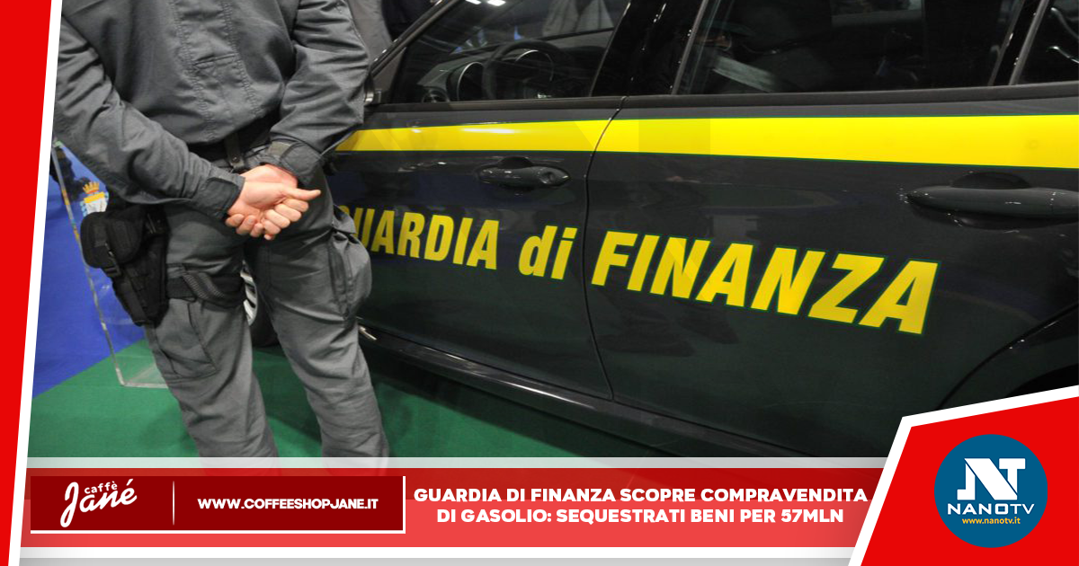Compravendita di gasolio: sequestrati beni per 57mln