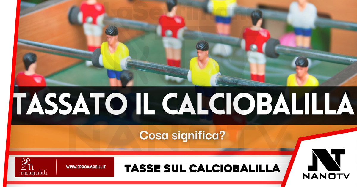 Tassato il calciobalilla: che significa?