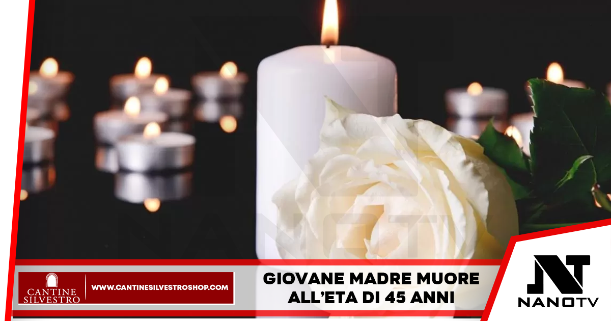 Lutto in Campania: Carmela, giovane madre, muore a soli 45 anni