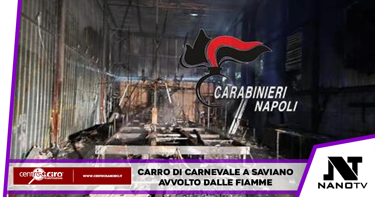 Saviano: carro di carnevale in fiamme