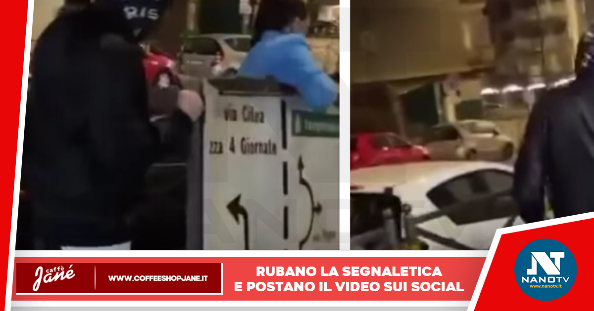 Napoli: rubano segnali stradali al Vomero e postano video sui social