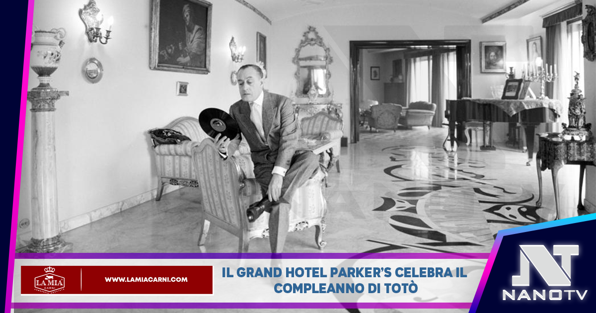 Il GRAND HOTEL PARKER’S CELEBRA IL MITO DI TOTÒ