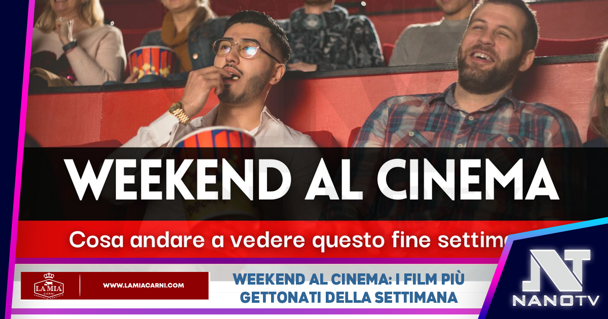 Weekend al cinema: cosa vedere in sala?