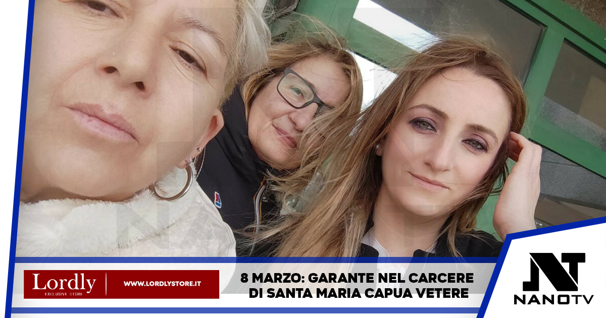 8 marzo: garante nel carcere di Santa Maria Capua Vetere