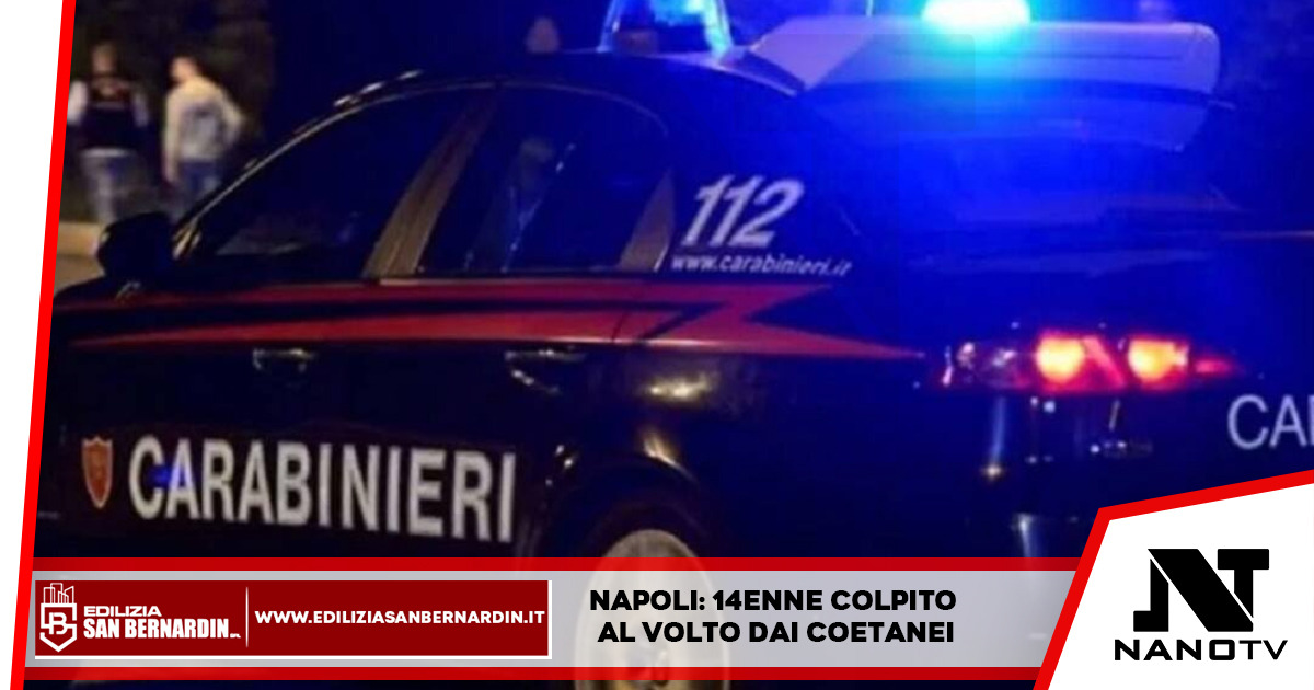 Napoli: minore colpito in volto dai suoi coetanei