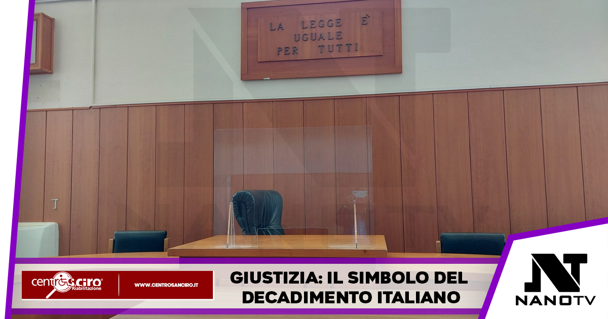 GIUSTIZIA: IL SIMBOLO DEL DECADIMENTO ITALIANO