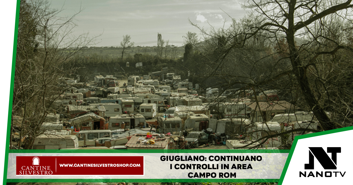 Giugliano: continuano i controlli in area campo rom