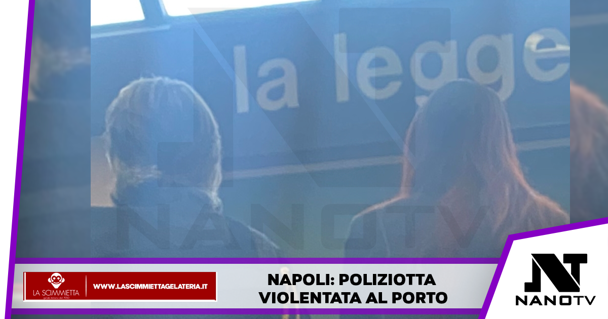 Napoli: poliziotta violentata al porto