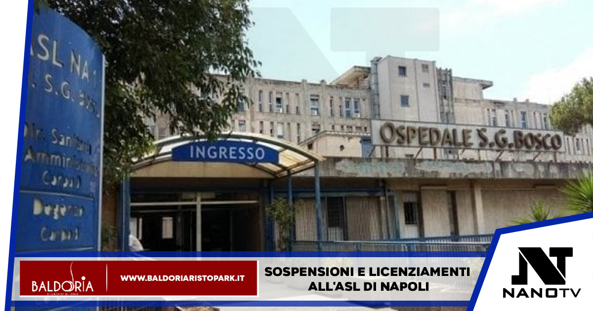 Sospensioni e licenziamenti all’ASL di Napoli