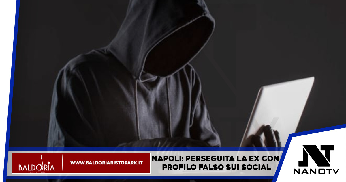 Napoli: perseguita la ex con profili falsi