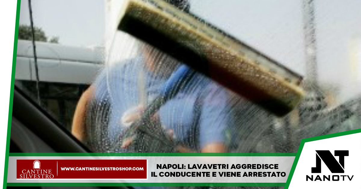 Napoli: lavavetri aggredisce il conducente e viene arrestato