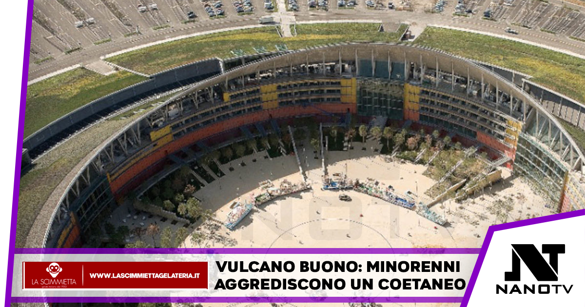 Vulcano buono: minorenni aggrediscono un coetaneo