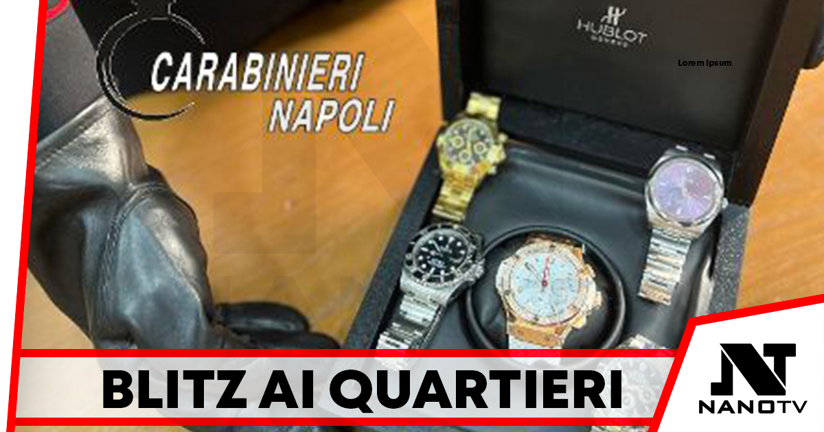 Sequestrati orologi di lusso nel blitz ai quartieri spagnoli