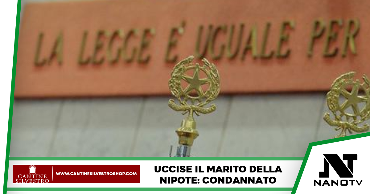 Napoli: ergastolo per l’omicidio del marito della nipote ed il tentato omicidio di lei