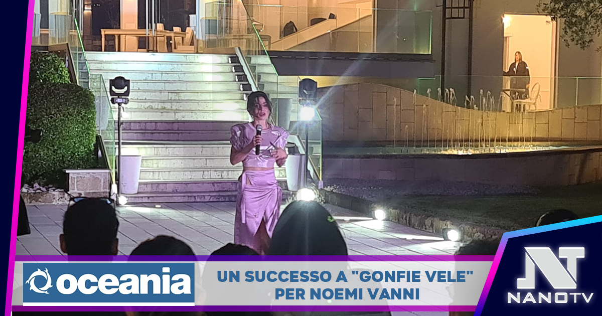 UN SUCCESSO A “GONFIE VELE” PER NOEMI VANNI