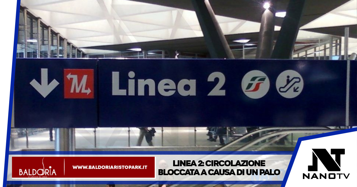 Linea 2: circolazione bloccata a causa di un palo